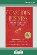 Conscious Business: How to Build Value Through Values (en Inglés)