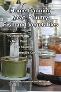 Home Canning Meat, Poultry, Fish and Vegetables (en Inglés)