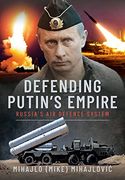 Defending Putin's Empire: Russia's Air Defence System (en Inglés)