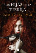 Las hijas de la tierra - Alaitz Leceaga - EDICIONES B