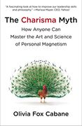 The Charisma Myth: How Anyone can Master the art and Science of Personal Magnetism 