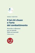 Il tai chi chuan e l'arte del combattimento: Ricerche e riflessioni per un metodo delle arti marziali (en Italiano)
