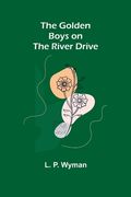 The Golden Boys on the River Drive (en Inglés)