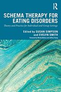Schema Therapy for Eating Disorders: Theory and Practice for Individual and Group Settings (en Inglés)