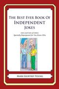 The Best Ever Book of Independent Jokes: Lots and Lots of Jokes Specially Repurposed for You-Know-Who