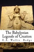 The Babylonian Legends of Creation (en Inglés)