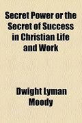 secret power or the secret of success in christian life and work (en Inglés)