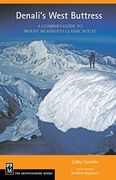 denali´s west buttress,a climber´s guide to mount mckinley´s classic route