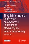 The 8th International Conference on Advances in Construction Machinery and Vehicle Engineering: Icacmve 2023