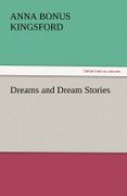 Dreams and Dream Stories - Kingsford, Anna Bonus - Tredition Classics