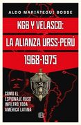 KGB y Velasco: La alianza URSS-Perú 1968-1975