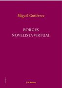 Borges. Novelista virtual