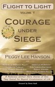 Courage Under Siege: Flight to Light (en Inglés)