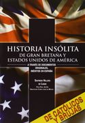 Historia Insólita de Gran Bretaña y Estados Unidos de América