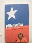 michelle,desde la carcel a la presidencia de chile/ from prisoner to president