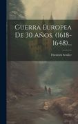 Guerra Europea de 30 Años, (1618-1648).