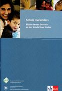 Schule mal anders: Mtter lernen Deutsch an der Schule ihrer Kinder. Buch (en Alemán)