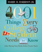 1001 Things Every College Student Needs to Know: (Like Buying Your Books Before Exams Start) (en Inglés)