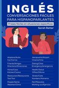 Ingles: CONVERSACIONES FACILES PARA HISPANOPARLANTES: Frases fáciles en situaciones específicas