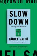 Slow Down: The Degrowth Manifesto (en Inglés)