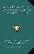 select poems, etc. by john dawes worgan of bristol (1810) (en Inglés)