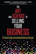 The Art and Science of Selling Your Business: A Practical Guide by Accomplished Business Attorneys (en Inglés)