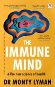 The Immune Mind. The new science of health (en Inglés)