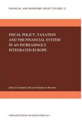 Fiscal Policy, Taxation and the Financial System in an Increasingly Integrated Europe (en Inglés)