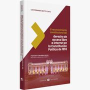 El reconocimiento constitucional del derecho de acceso libre a internet en la constitución política de 1993