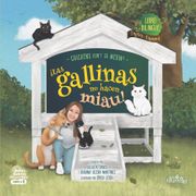 ¡Las gallinas no hacen miau! Chickens Don't Go Meow! (en Español, Inglés)