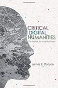 Critical Digital Humanities (Topics in the Digital Humanities)