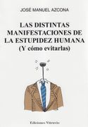 Las Distintas Manifestaciones de la Estupidez Humana ( y Como Evitarlas) (in Spanish)