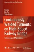 Continuously Welded Turnouts on High-Speed Railway Bridge: Technology and Application (Advances in High-Speed Rail Technology) (en Inglés)