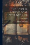 The General Epistles of st. Peter & st. Jude: With Notes and Introduction