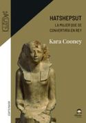 Hatshepsut, la Mujer que se Convertiria en rey