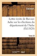 Lettre Écrite de Bar-Sur-Aube Sur Les Élections Du Département de l'Aube (in French)