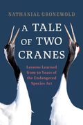 A Tale of two Cranes: Lessons Learned From 50 Years of the Endangered Species act (en Inglés)