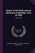 Report of the Ninth Annual Meeting at Cambridge, June 25, 1895; Volume 1895 (en Inglés)