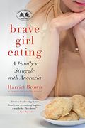 brave girl eating,a family`s struggle with anorexia (en Inglés)