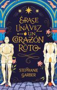 Erase una vez un Corazón Roto - Stephanie Garber - Ediciones Urano