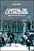 Capital de la Cruzada: Burgos Durante la Guerra Civil