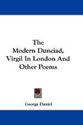 the modern dunciad, virgil in london and other poems (en Inglés)