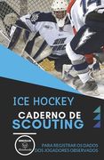 Ice Hockey. Caderno de Scouting: Para registrar os dados dos jogadores observados (in Portuguese)