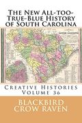 The new All-Too-True-Blue History of South Carolina (New All-Too-True Blue Histories) (en Inglés)