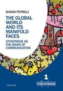 The Global World and its Manifold Faces: Otherness as the Basis of Communication (en Inglés)