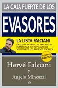 La Caja Fuerte de los Evasores: Exclusiva Mundial: La Verdad del Hombre que ha Revelado los Secretos de los Paraisos Fiscales