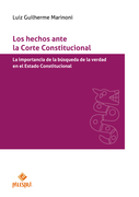 Los hechos ante la Corte Constitucional. La importancia de la búsqueda de la verdad en el Estado Constitucional