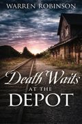 Death Waits at the Depot (en Inglés)