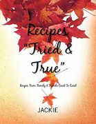 recipes ''tried & true'' (en Inglés)
