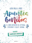 Apuntes bonitos: guía paso a paso de lettering, studygram y bullet journal